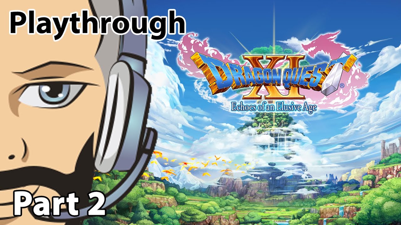 Dragon Quest XI | Part 2 (Rated M for Maknotek)