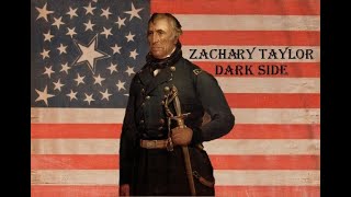 Zachary Taylor Dark Side
