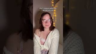 5 Reasons Why U Should Kiss Me