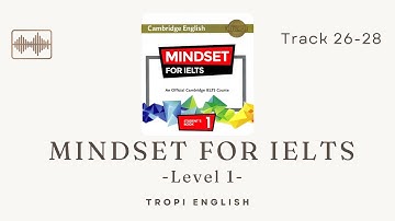 Mindset for IELTS Level 1 - Unit 3 - Track 26-28