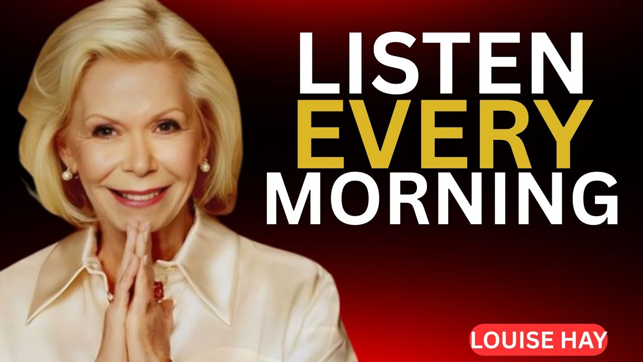 Louise Hay.Listen Every Morning | Positive Affirmations for Energy and Motivation