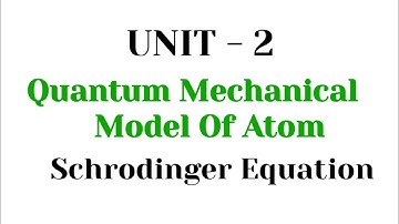Schrodinger Equation | Quantum mechnical model of atom | TN 11th chemistry | unit - 2