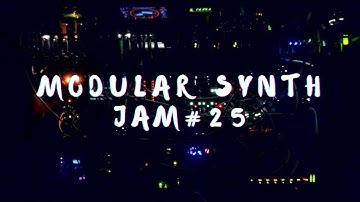 Modular synth Jam #25 by XAOC Odessa/Polygogo/Waverazor/WMD Drums