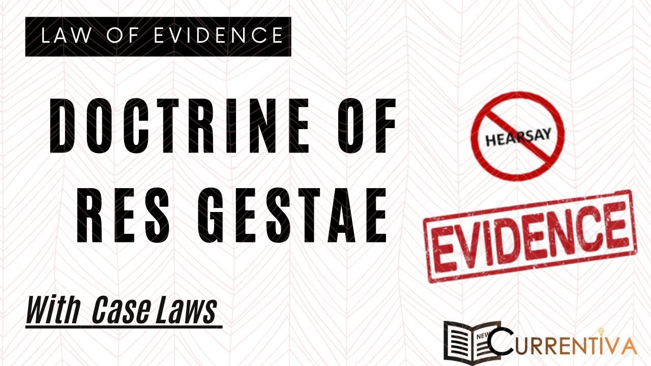 Doctrine of Res Gestae | Section 6 of Indian Evidence Act, 1872 | Currentiva