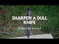 Walmart Kit Revisited: Sharpen a Dull Knife