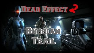 Dead Effect 2: Russian Trail - Guide (PC IOS Android) screenshot 2