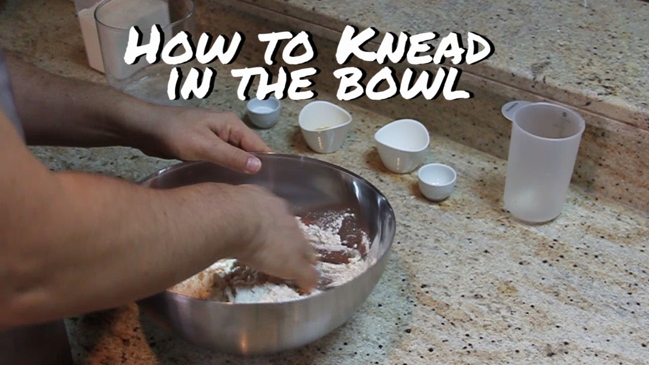 How to Knead in the Bowl YouTube