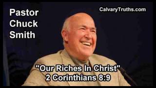 Our Riches In Christ, 2 Corinthians 8:9 - Pastor Chuck Smith - Topical Bible Study