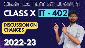 CBSE LATEST SYLLABUS | 2022-2023 | INFORMATION TECHNOLOGY | IT-402 | CLASS X | DETAILED SYLLABUS