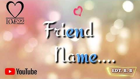 My Best friend name  . Whatsapp Status