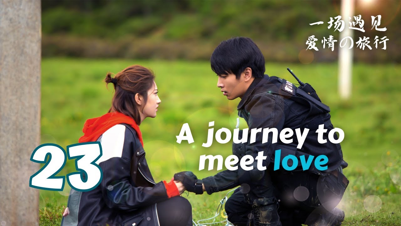 💕【ENG SUB】A Journey to Meet Love EP23 | A Thrilling Tale of