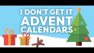 I DON'T GET IT: Where did advent calendars come from?