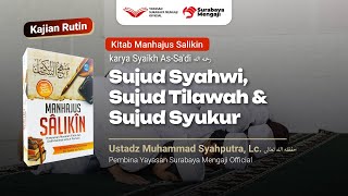 Manhajus Salikin (13) : Sujud Syahwi, Sujud Tilawah & Sujud Syukur - Ustadz Muhammad Syahputra, Lc.