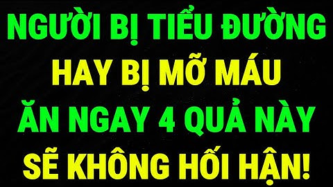 Người Bị Tiểu Đường, Mỡ Máu Ăn 4 Quả Này CỰC TỐT!