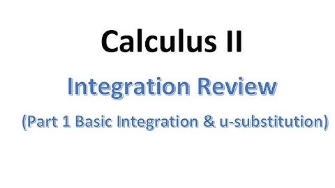 MAT230 Calculus 1 Integration Review part 1