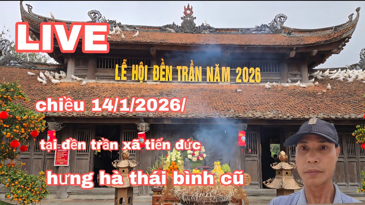 trực tiếp chiều 14/1/2026/ tại đền trần hưng hà cũ nay là hưng yên mới