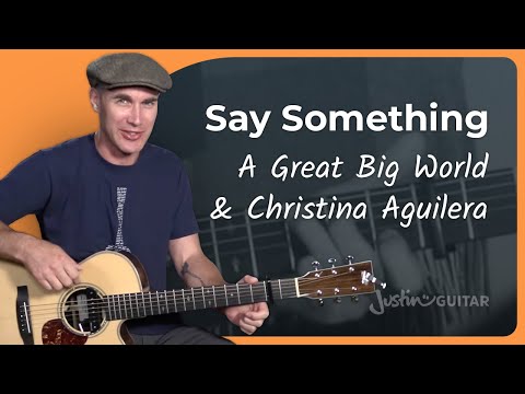A Great Big World - Say Something Guitar Lesson Tutorial - JustinGuitar Christina Aguilera