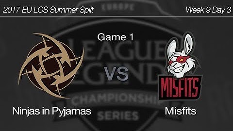 [ NiP vs Misfits ] Game 1 - 2017 EU LCS Summer Week 9 Day 3 170806