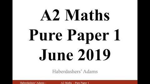 A2 Maths - June 2019 - Paper 1 - Q7