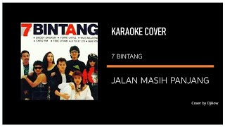 7 Bintang - Jalan Masih Panjang - Karaoke Cover by DjHow