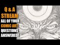 Question and answer stream all of your comic art questions anwered