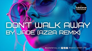 Jade - Don't Walk Away (AZ2A Remix)
