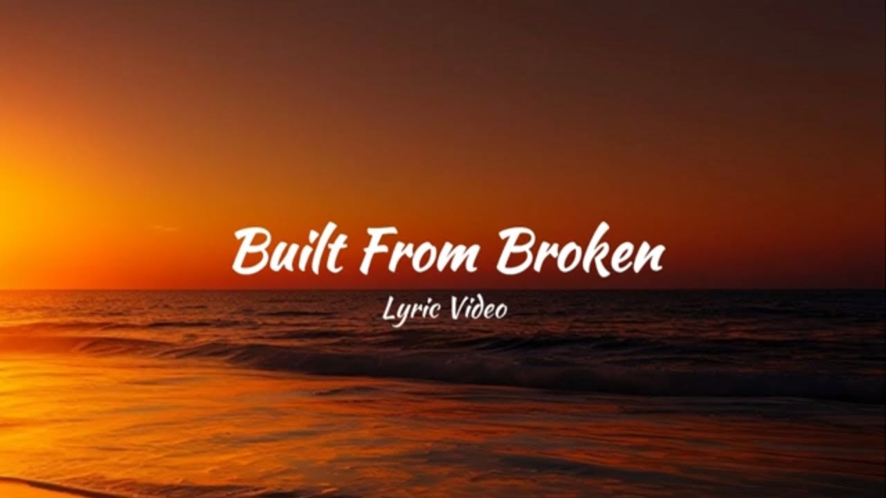 Whistle - Built From Broken (Official Lyric Video)