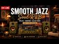 Smooth Jazz & Soul R&B 🎷 Cozy Evening Vibes | Relaxing Music for Work, Study & Lounge