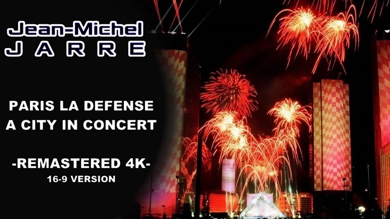JEAN MICHEL JARRE - A CITY IN CONCERT PARIS LA DEFENSE - Remastered in 4K 16-9 Version