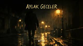Aylak Geceler - Mtt101 Offical Audio