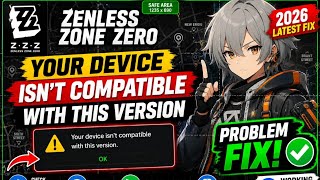 How to Fix Zenless Zone Zero “Your Device Isn’t Compatible With This Version” Error 2026 screenshot 5