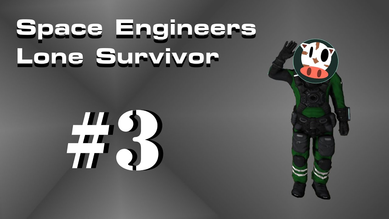 Space Engineers: Lone Survivor #3 [Building a Miner Part 2]