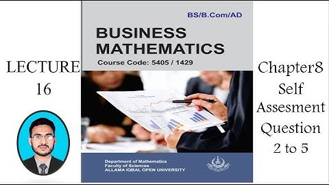 AIOU business math Unit 8 Question 2 to 5 | AIOU 5405 | AIOU 1429 | B.A math unit 8 self assessment