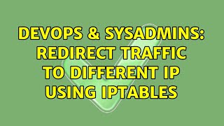 Celebrity DevOps & SysAdmins: Redirect traffic to different ip using iptables (4 Solutions!!) Profile