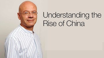 Understanding the rise of China  (Martin Jacques)