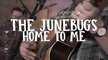 Home To Me by The Junebugs
