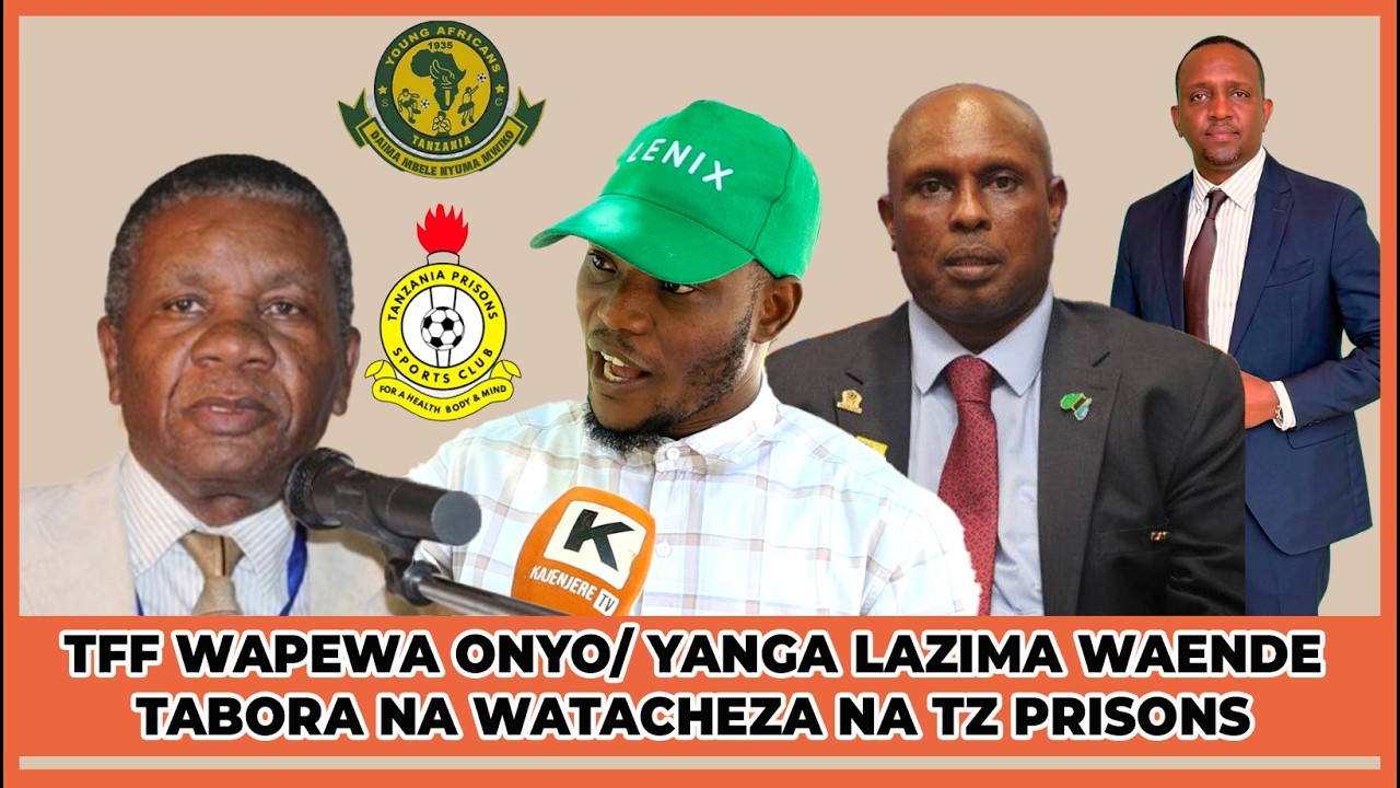 DOSA: TFF WAPEWA ONYO/ YANGA LAZIMA WAENDE TABORA NA WATACHEZA NA TZ PRISONS