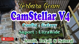 Terbaru !! Gcam Camstellar V4 | Config Galaxy Google Camera Astro Hasil Natural Suport Ultrawide