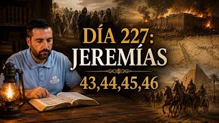 DAY 227 - Jeremiah 43 44 45 46 The Bible in 1 Year Juan Manuel Vaz