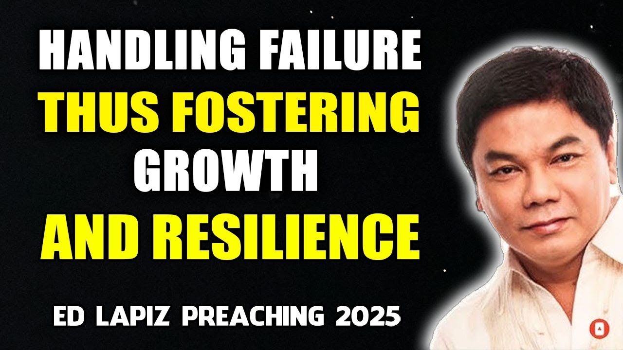 Handling Failure, thus fostering growth and resilience - Ed Lapiz