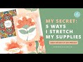 MY SECRET: 5 Ways I Stretch My Craft Supplies