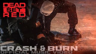 DEAD SET RED - CRASH & BURN - OFFICIAL MUSIC VIDEO