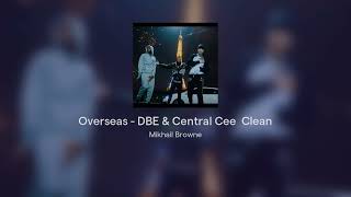 Overseas - DBE & Central Cee  Clean