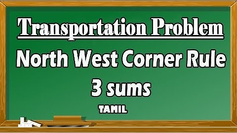 NWCR in Tamil | North West Corner Method | Transportation Problem | Operation Research