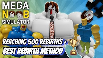 Reaching 500 Rebirths + Best Rebirth method in Mega Noob Simulator (Roblox)