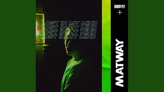 Lost In My Mind (Radio Edit) - Matway