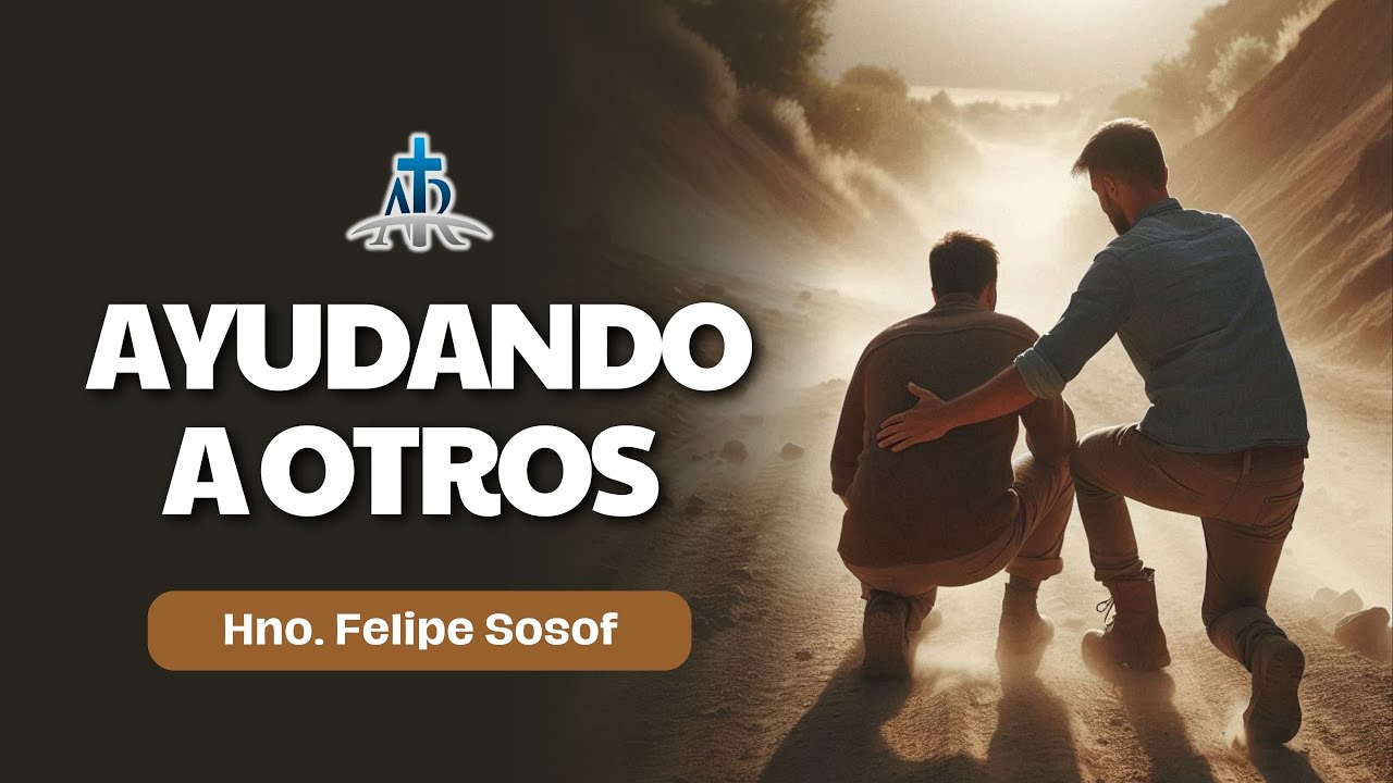 AYUDANDO A OTROS | Hno. Felipe Sosof | Feb. 12, 2026