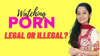 IS WATCHING PORN 'LEGAL' IN INDIA? || Law at Reach