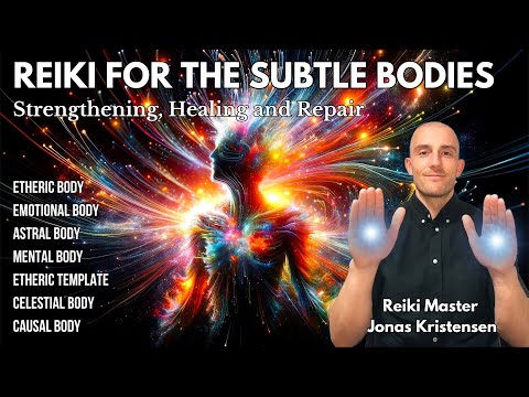 Reiki for the Subtle Bodies | Energy Healing