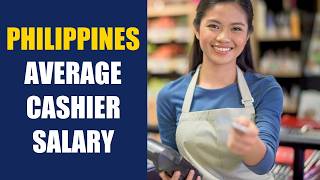 What is the Average Salary of a Cashier in Philippines